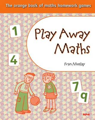 Book cover for Play Away Maths The Orange Book of Maths Homework Games Y2 & P3 Pack of 10