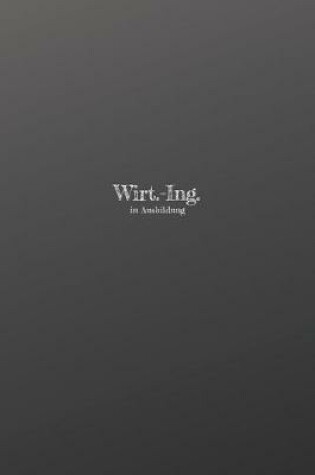 Cover of Wirt.-Ing. in Ausbildung