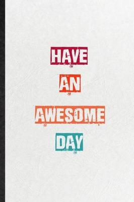 Book cover for Have An Awesome Day