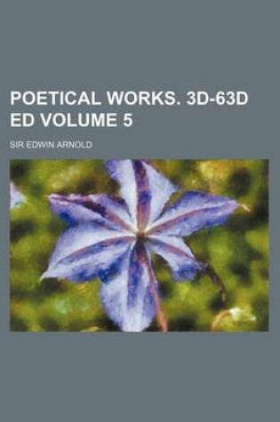 Cover of Poetical Works. 3D-63d Ed Volume 5