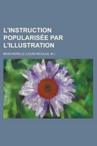 Cover of L'Instruction Popularisee Par L'Illustration