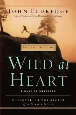 Cover of WILD AT HEART FACILITATOR'S GUIDE