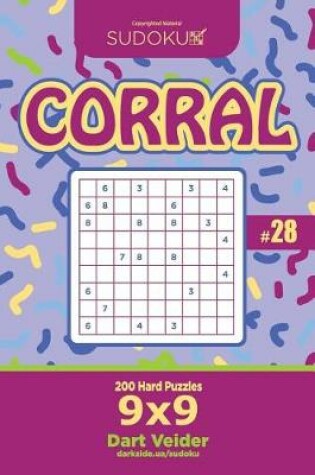 Cover of Sudoku Corral - 200 Hard Puzzles 9x9 (Volume 28)