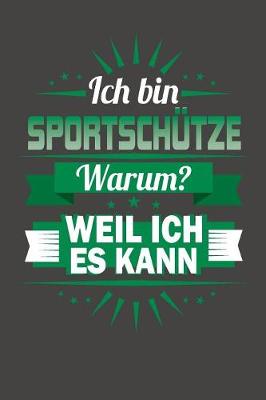 Book cover for Ich Bin Sportschutze - Warum? Weil Ich Es Kann