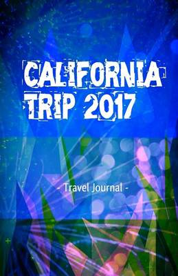 Book cover for California Trip 2017 Travel Journal