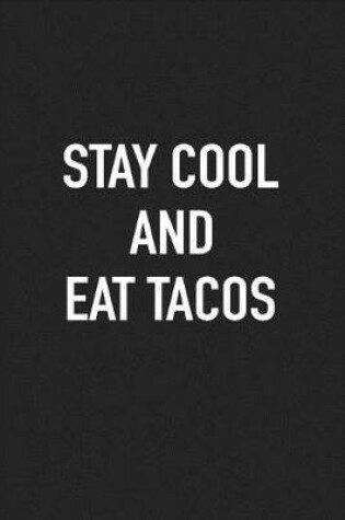 Cover of Stay Cool and Eat Tacos