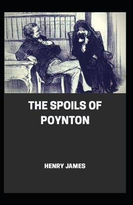 Book cover for The Spoils of Poynton By Henry James (Historical And Literary) [Annotated]