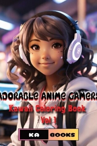 Cover of Adorable Anime Gamers