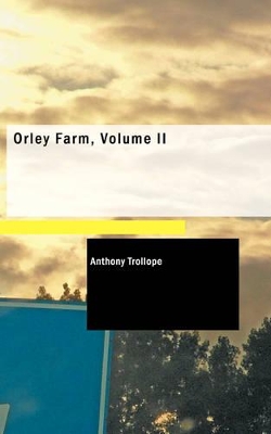 Book cover for Orley Farm, Volume II