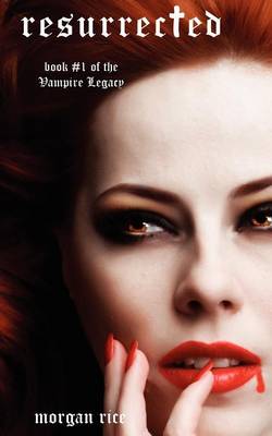 Book cover for Resurrected (Book #1 of the Vampire Legacy)