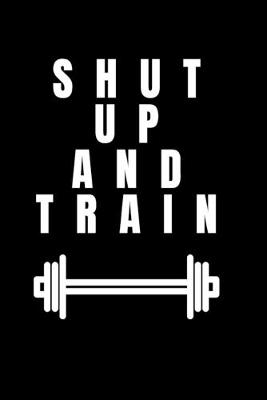 Book cover for Shut to up and TRAIN