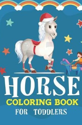 Cover of Horse Coloring Book For Toddlers