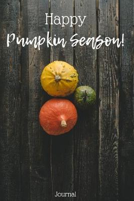 Book cover for Happy Pumpkin Season Journal