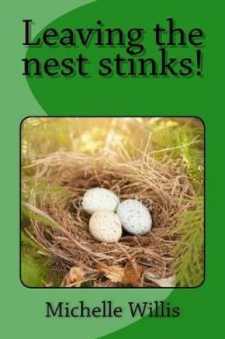 Cover of Leaving the nest stinks!