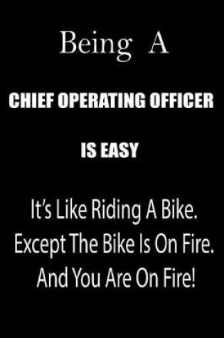 Cover of Being a Chief Operating Officer Is Easy