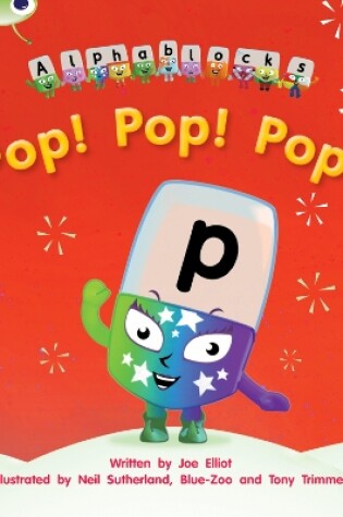 Cover of Bug Club Phonics - Phase 2 Unit 3: Alphablocks Pop! Pop! Pop!