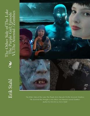 Book cover for The Other Side of The Lake The Purple Girl; Episode VI, The Asteroid /Zombies