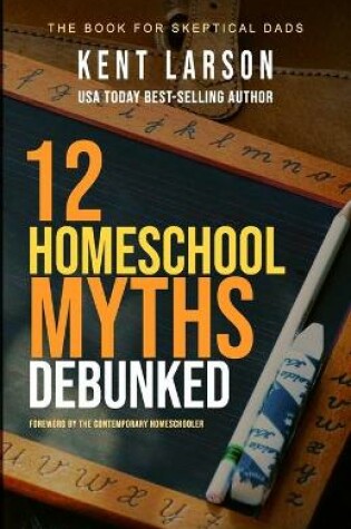 Cover of 12 Homeschool Myths Debunked