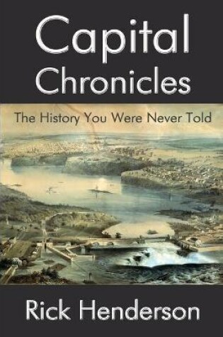 Cover of Capital Chronicles - The History You Were Never Told