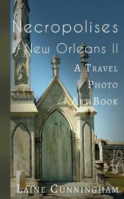 Book cover for More Necropolises of New Orleans (Book II)