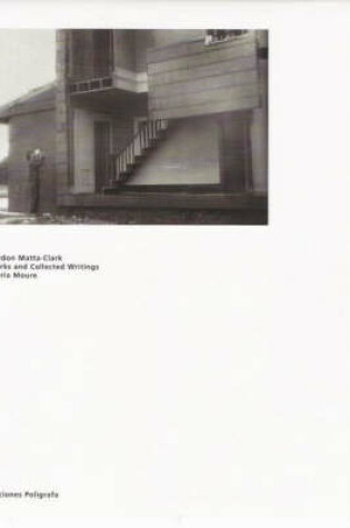 Cover of Gordon Matta-clark: Works and Collected Writings