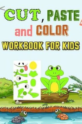 Cover of Cut, Paste & Color Workbook For Kids