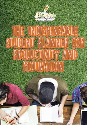 Book cover for The Indispensable Student Planner for Productivity and Motivation