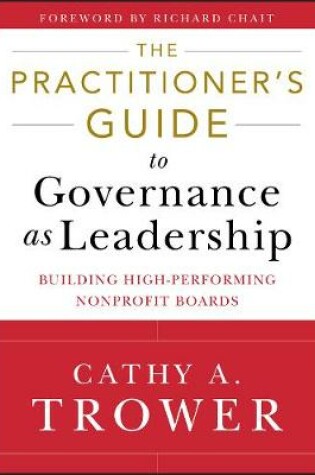 Cover of The Practitioner's Guide to Governance as Leadership