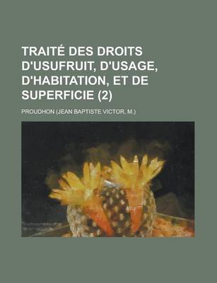 Book cover for Traite Des Droits D'Usufruit, D'Usage, D'Habitation, Et de Superficie (2)