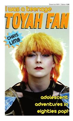 Book cover for I Was A Teenage Toyah Fan