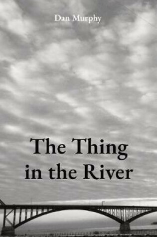 Cover of The Thing in the River