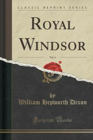 Cover of Royal Windsor, Vol. 4 (Classic Reprint)