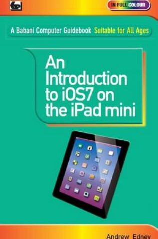 Cover of An Introduction to iOS7 on the iPad Mini
