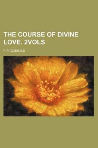 Cover of The Course of Divine Love. 2vols