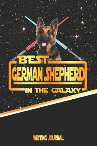 Cover of Best German Shepherd in the Galaxy Writing Journal