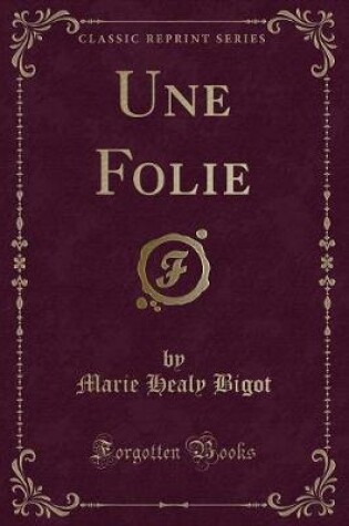 Cover of Une Folie (Classic Reprint)