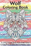 Book cover for Wolf Coloring Book- An Adult Coloring Book of Zentangle Designs