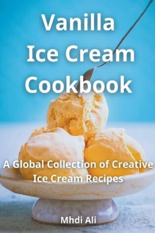 Cover of Vanilla Ice Cream Cookbook