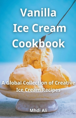 Cover of Vanilla Ice Cream Cookbook