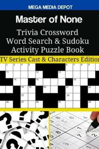 Cover of Master of None Trivia Crossword Word Search & Sudoku Activity Puzzle Book