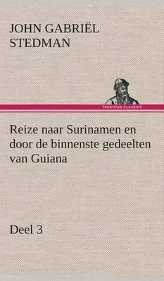 Book cover for Reize naar Surinamen en door de binnenste gedeelten van Guiana - Deel 3