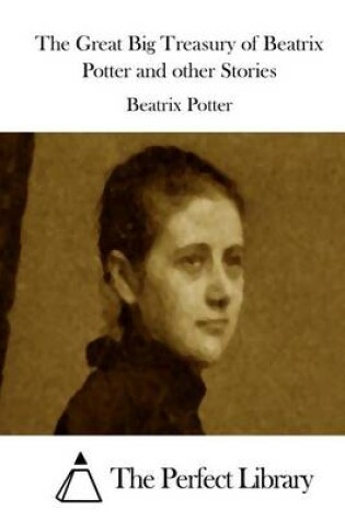 Cover of The Great Big Treasury of Beatrix Potter and other Stories