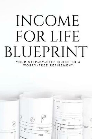 Cover of Income for Life Blueprint