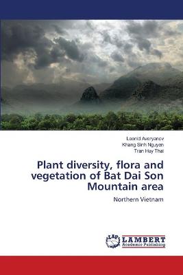 Book cover for Plant diversity, flora and vegetation of Bat Dai Son Mountain area