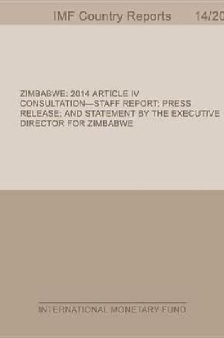 Cover of Zimbabwe:2014 Article IV Consultation-Staff Report; Press Release; And Statement by the Executive Director for Zimbabwe