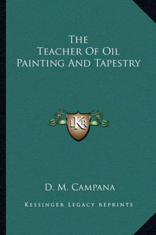 Cover of The Teacher of Oil Painting and Tapestry