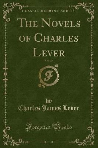 Cover of The Novels of Charles Lever, Vol. 25 (Classic Reprint)