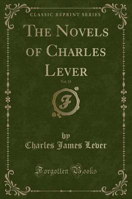 Book cover for The Novels of Charles Lever, Vol. 25 (Classic Reprint)