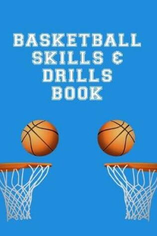 Cover of Basketball Skills And Drills Book