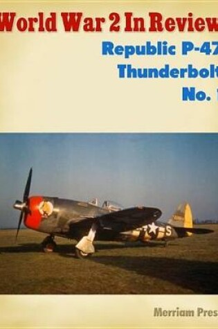 Cover of World War 2 In Review: Republic P-47 Thunderbolt No. 1